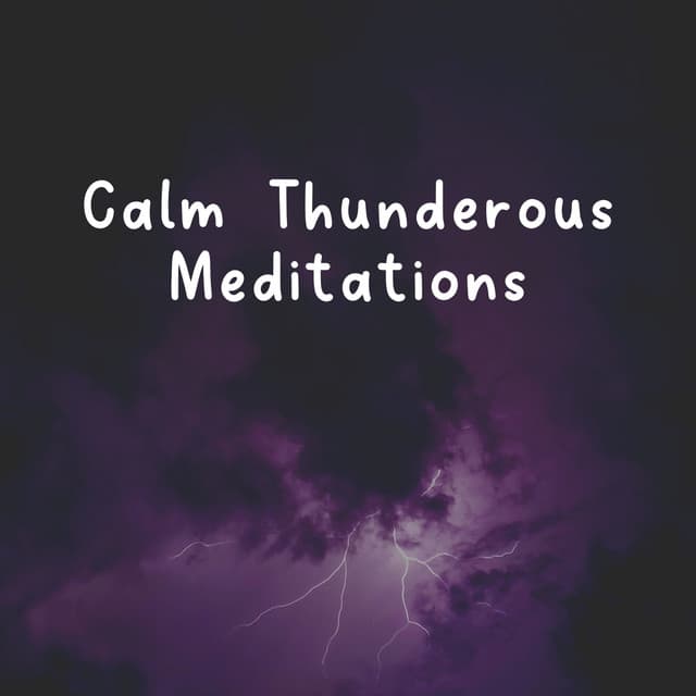 Calm Thunderous Meditations - Rainy Dreaming