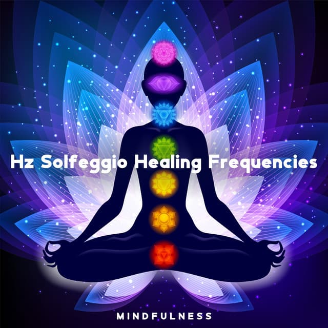 Hz Solfeggio Healing Frequencies: Mindfulness - Spiritual Healing Music Universe