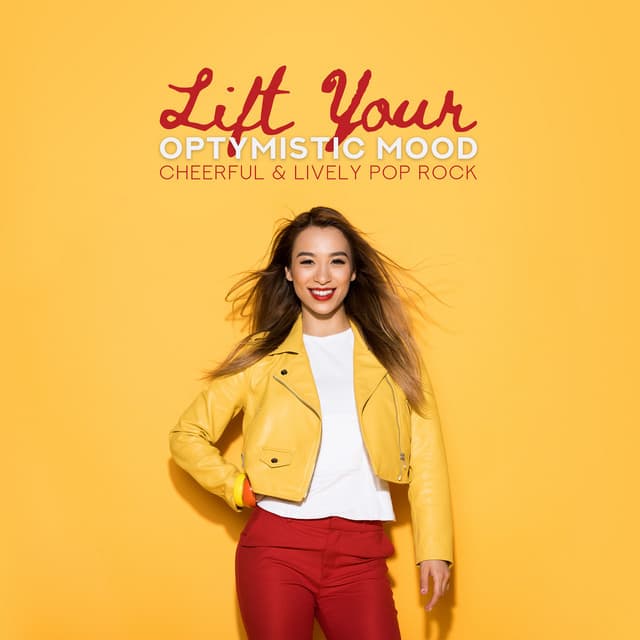 Lift Your Optymistic Mood: Cheerful & Lively Pop Rock, Working, Studying, Reading, Listening, Happy and Upbeat - Good Energy Club