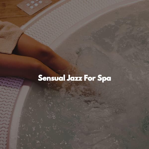 Sensual Jazz For Spa - Day Spa Music