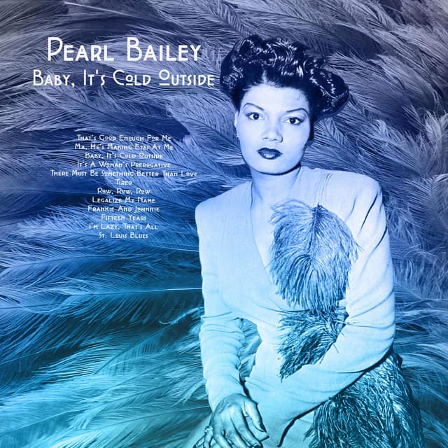 Baby, It's Cold Outside - Pearl Bailey