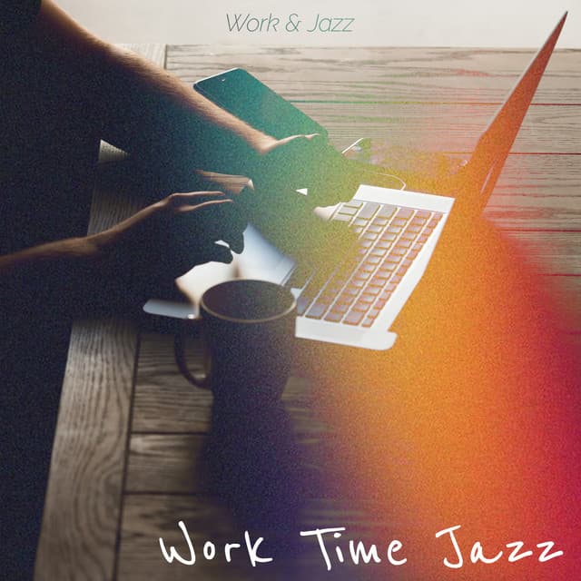Work Time Jazz - Work & Jazz