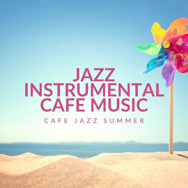 Cafe Jazz Summer - Jazz Instrumental Cafe Music