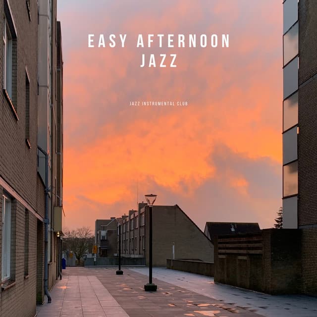 Easy Afternoon Jazz - Jazz Instrumental Club