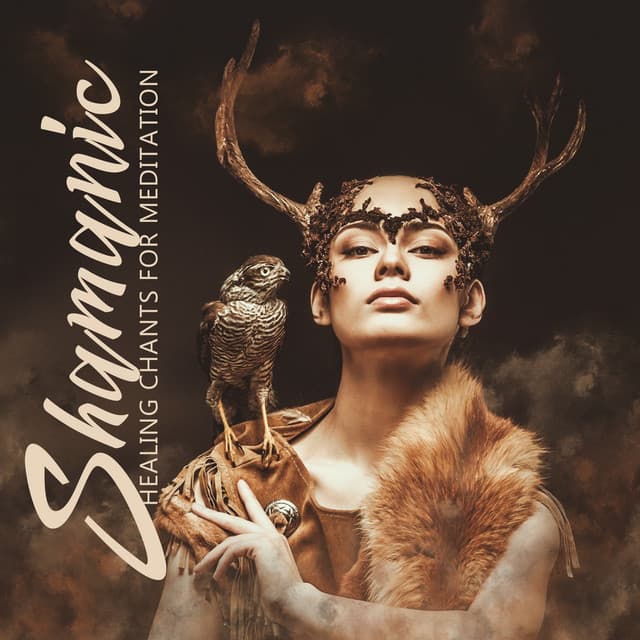 Shamanic Healing Chants for Meditation - Relaxation Meditation Songs Divine