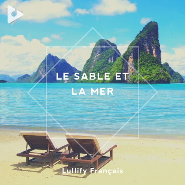 Le Sable Et La Mer - Lullify Français