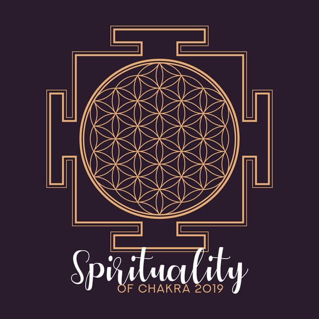 Spirituality of Chakra 2019: Deep Harmony, Healing Energy, New Age Songs for Therapy - Nature Sounds Relaxation: Music for Sleep, Meditation, Massage Therapy, Spa