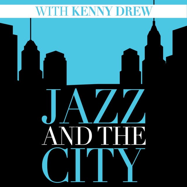 Jazz And The City With Kenny Drew - Kenny Drew Trio