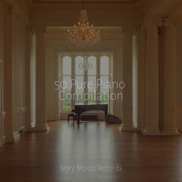 50 Pure Piano Compilation - Ivory Mood