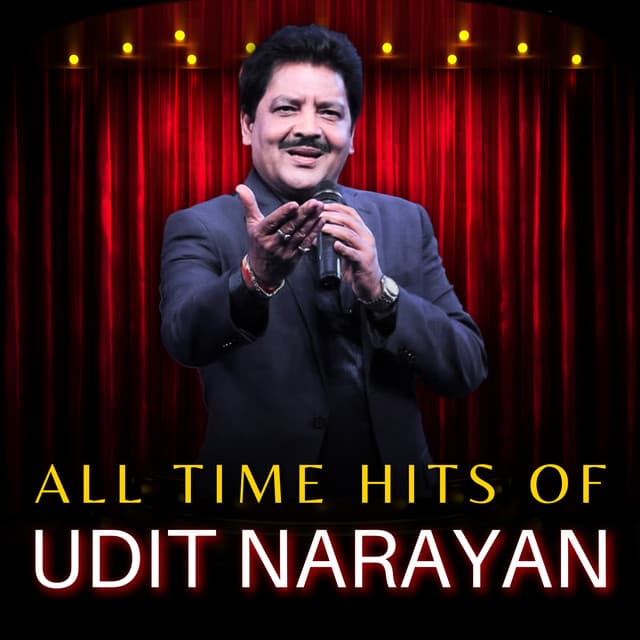 All Time Hits Of Udit Narayan - Udit Narayan
