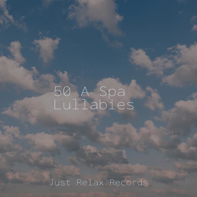 50 A Spa Lullabies - Nature Sounds Nature Music