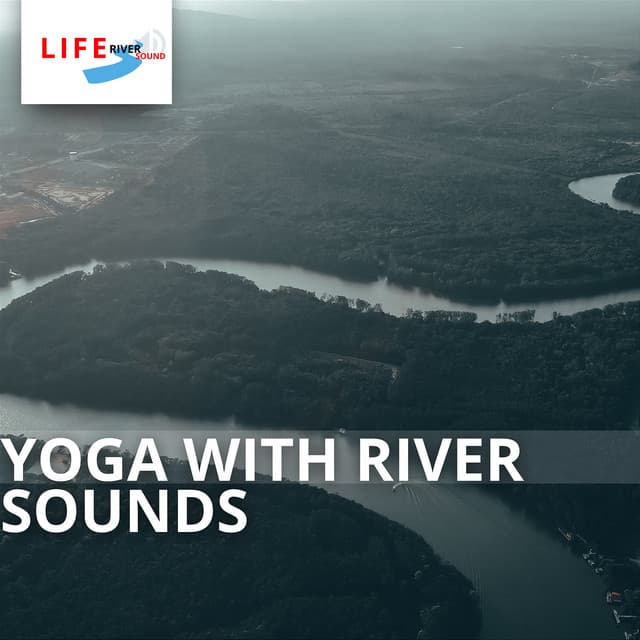 Yoga with River Sounds - Life River Sound