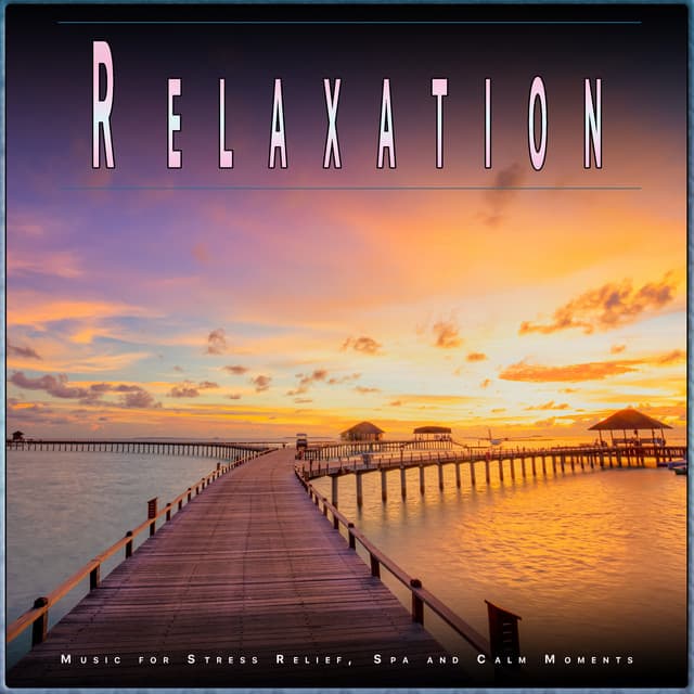 Relaxation: Music for Stress Relief, Spa and Calm Moments - Music for Relaxing Energy