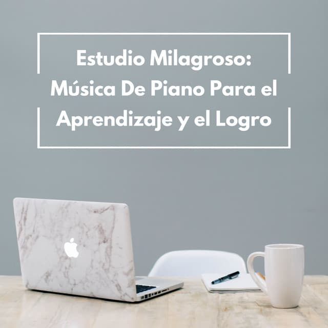 Estudio Milagroso: Música De Piano Para El Aprendizaje Y El Logro - Genio del piano