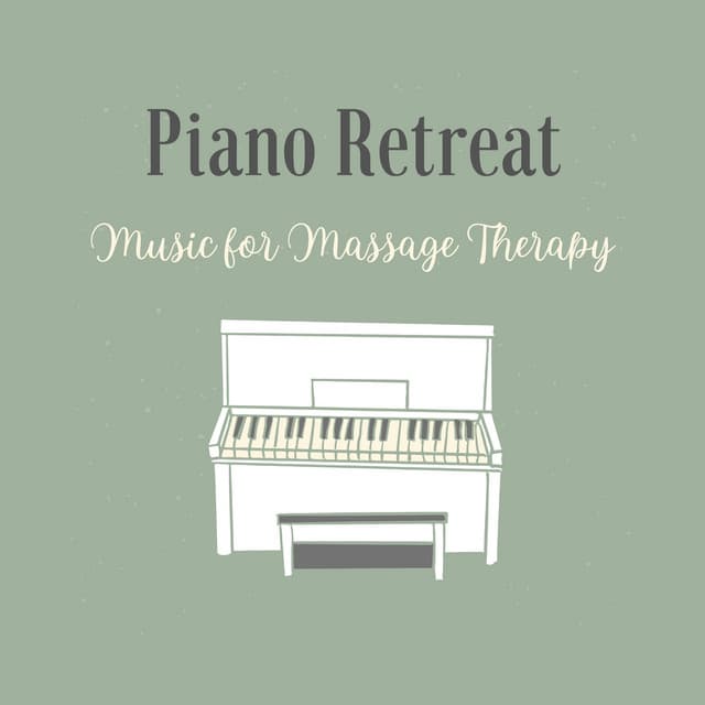 Piano Retreat: Music for Massage Therapy - Classic Chillout