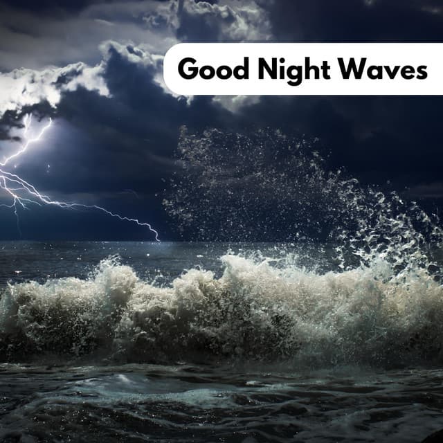Good Night Waves - Peceful Waters