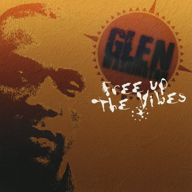 Free Up The Vibes - Glen Washington