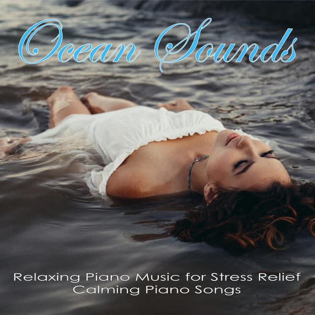 Ocean Sounds: Relaxing Piano Music for Stress Relief, Calming Piano Songs - Ocean Sounds Academy