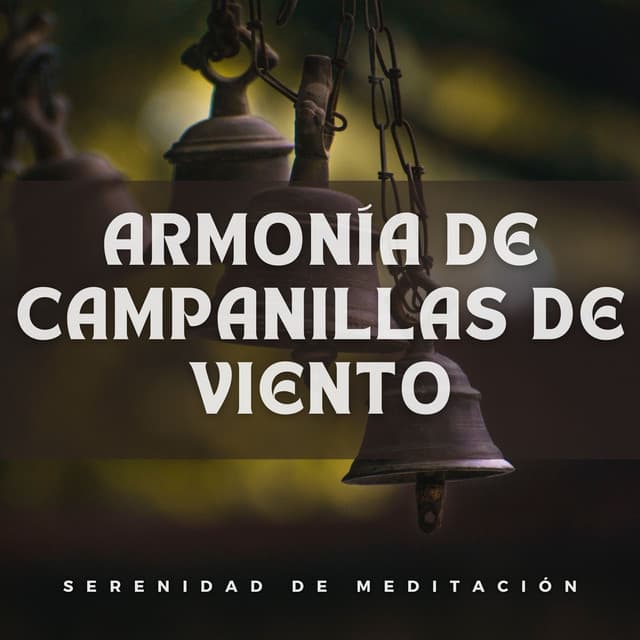 Armonía De Campanillas De Viento: Serenidad De Meditación - Las Vientas