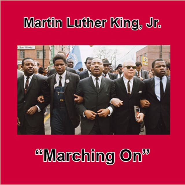Marching On - Martin Luther King, Jr.