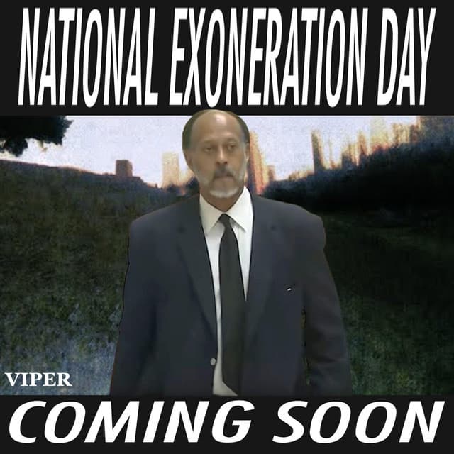 NATIONAL EXONERATION DAY: COMING SOON #FREEVIPER - Viper