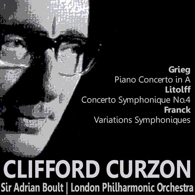 Gieg: Piano Concerto in A - Litolff: Concerto Symphonique No. 4 - Franck: Variations Symphoniques - Sir Clifford Curzon