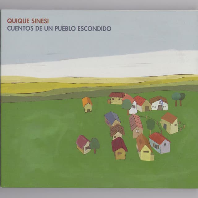 Cuentos De Un Pueblo Escondido - Quique Sinesi