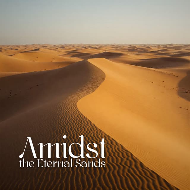 Amidst the Eternal Sands: Middle Eastern Music for Mindful Relaxation - Egyptian Meditation Temple