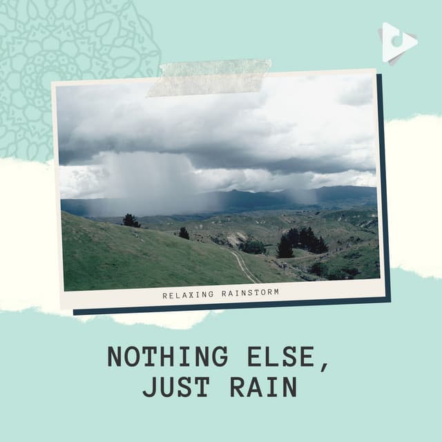 Nothing Else, Just Rain - Relaxing Rainstorm