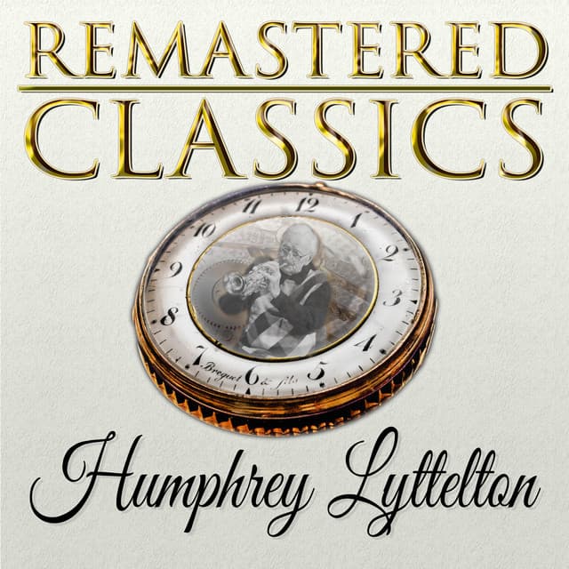Remastered Classics, Vol. 43, Humphrey Lyttelton - Humphrey Lyttelton