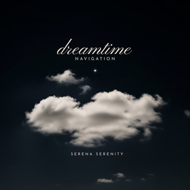 Dreamtime Navigation - Serena Serenity