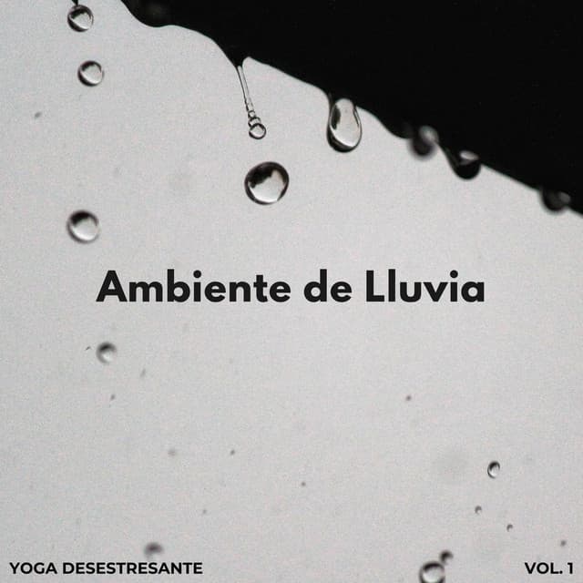 Ambiente De Lluvia: Yoga Desestresante Vol. 1 - Lluvia de yoga