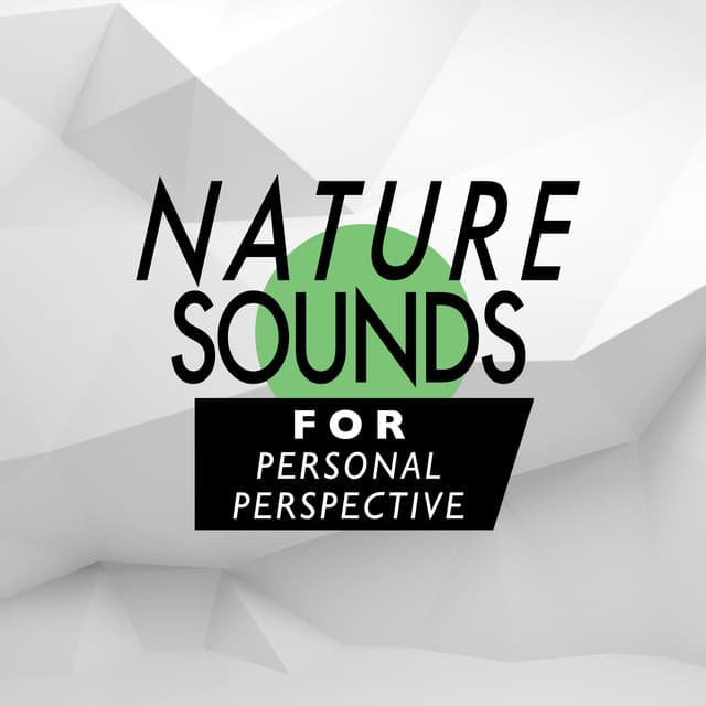 Nature Sounds for Personal Perspective - Ambient Nature Sounds