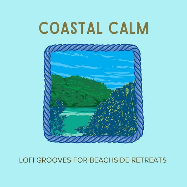 Coastal Calm: Lofi Grooves for Beachside Retreats - Cafe Lounge Groove
