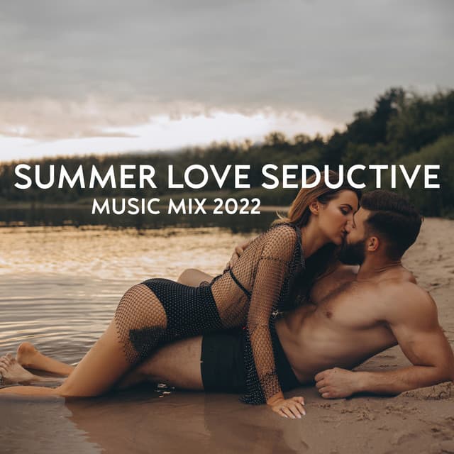Summer Love Seductive Music Mix 2022 - Rama Chant