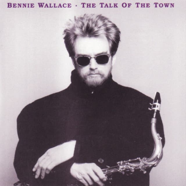 Talk of the Town - Bennie Wallace