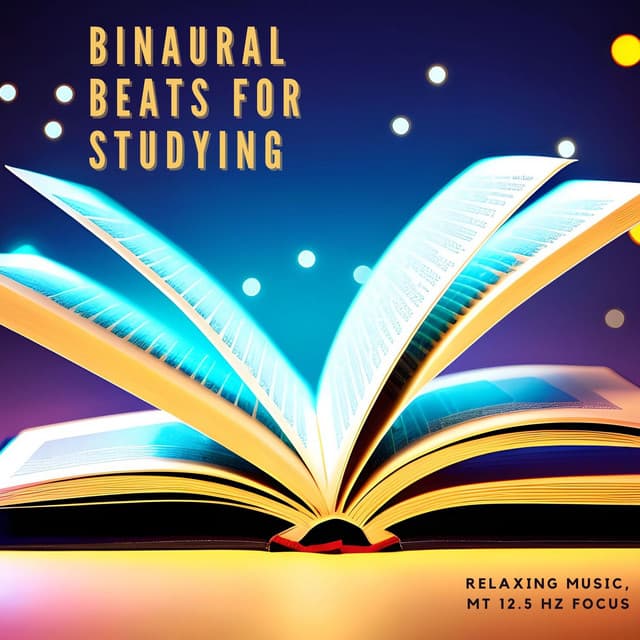 Binaural Beats for Studying: Relaxing Music, Mt Focus - Binaural Serenity Mind