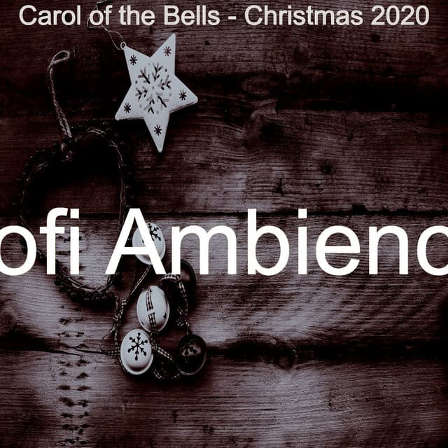 Carol of the Bells - Christmas 2020 - Lofi Ambience