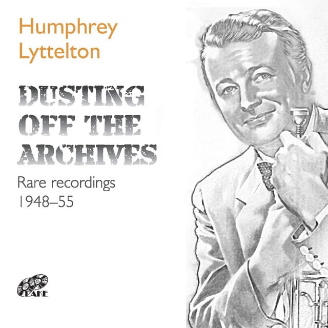 Dusting off the Archives: Rare Recordings - Humphrey Lyttelton