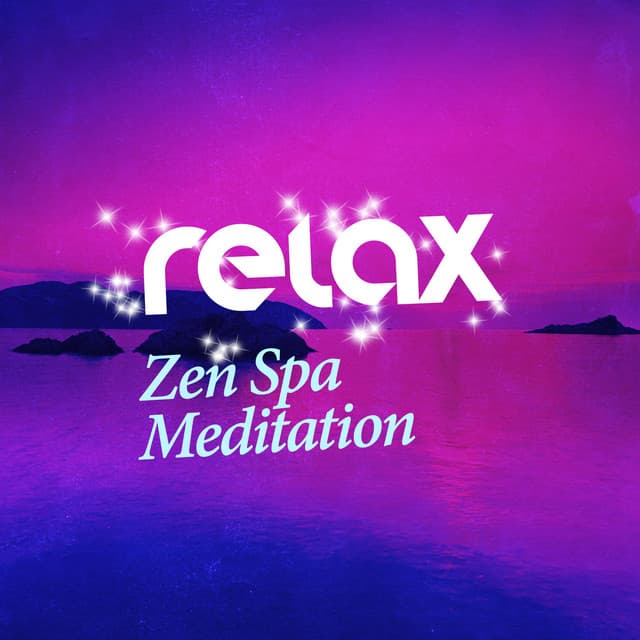 Relax: Zen Spa Meditation - Relaxation Music