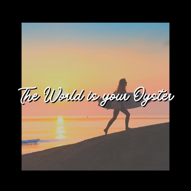 The World Is Your Oyster - Relaxation Ocean Waves Academy