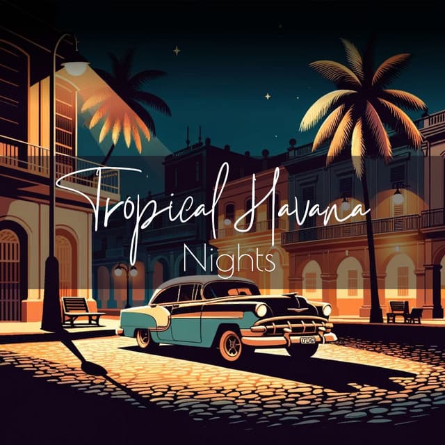 Tropical Havana Nights: Instrumental Relaxing Ambience - Jazz Night Music Paradise