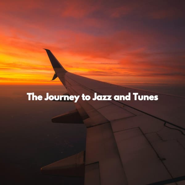 The Journey to Jazz and Tunes - Hotel Jazz Music