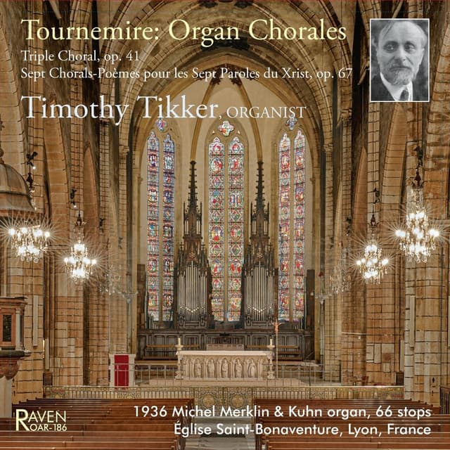 Tournemire Chorales: Sept Chorals, Op. 67 - Triple Choral, Op. 41 - Charles Tournemire