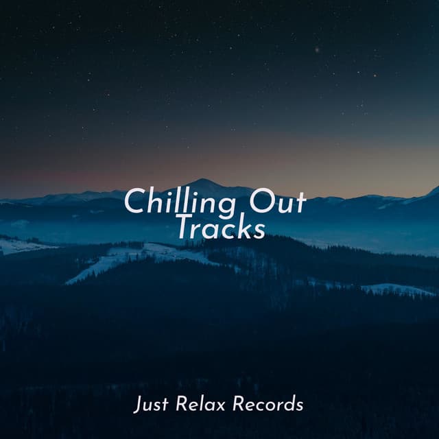 Chilling Out Tracks - Sonidos de la Naturaleza Relajacion