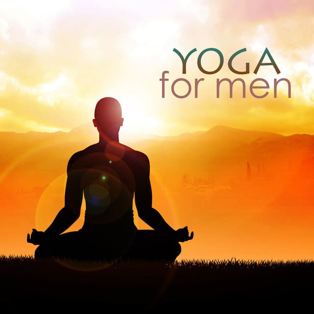 Yoga for Men: Yoga Music for Yoga Classes - Yoga Music for Yoga Class