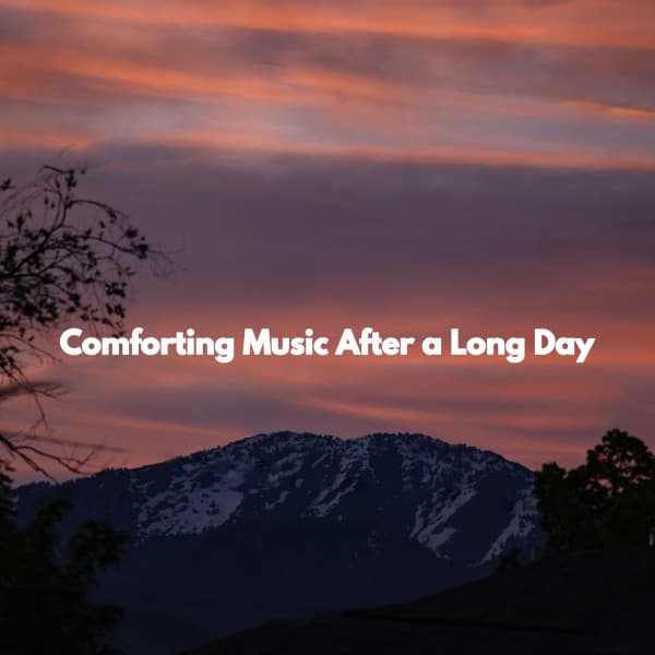 Comforting Music After a Long Day - Restaurant Music Deluxe