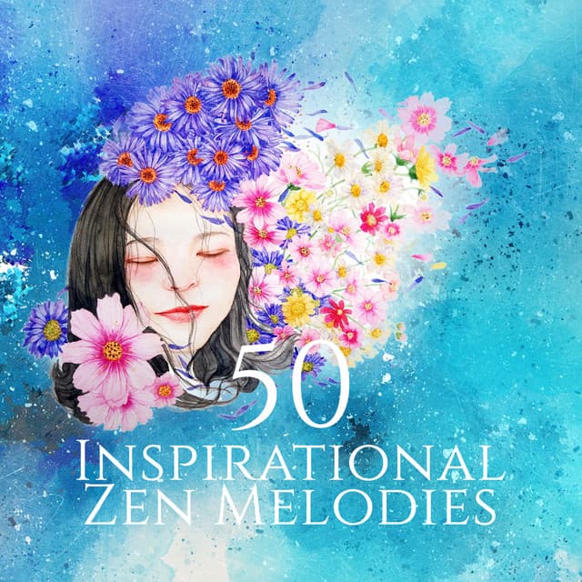 50 Inspirational Zen Melodies: Instrumental New Age for Creative Thinking, Visualization & Imagination, Essential Relaxation Time, Positive Attitude - Inspiring New Age Collection
