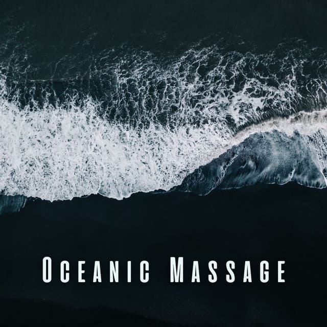 Oceanic Massage: Chill Sounds for Relaxing Body Treatments - Oceanografers