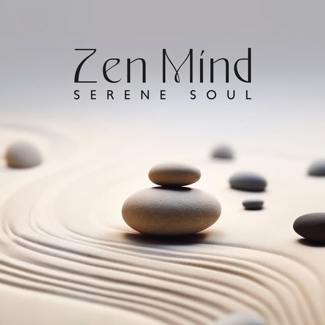 Zen Mind, Serene Soul: Eliminate Stress, Relax Mind and Body, Emotional Equilibrium - Peaceful Mind Music Consort
